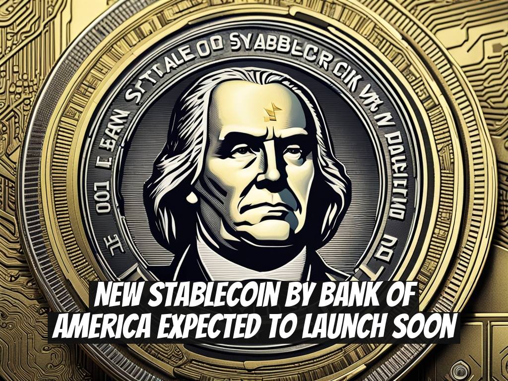 New Stablecoin by Bank of America Expected to Launch Soon