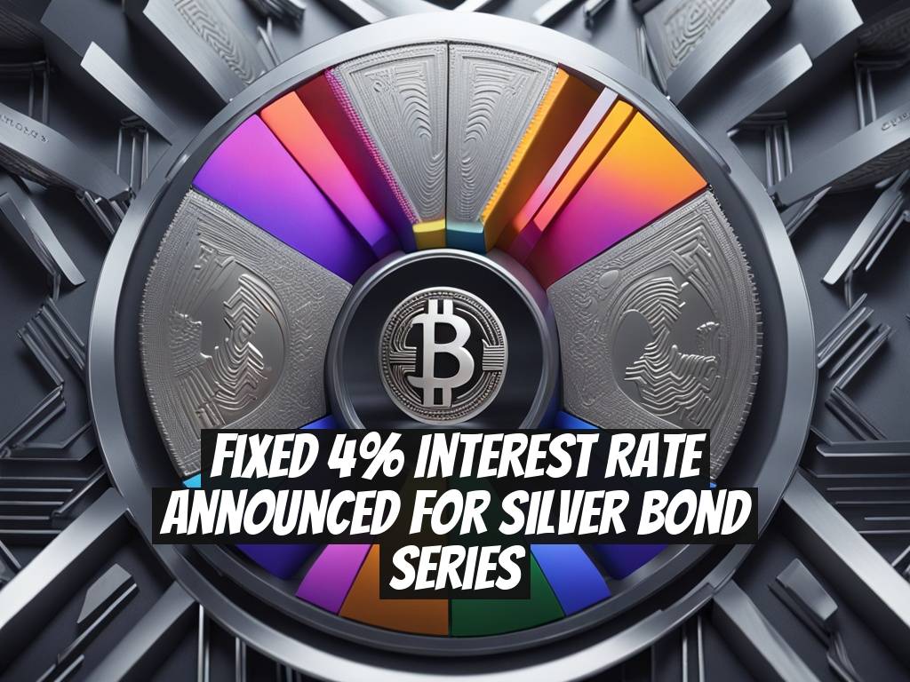 Fixed 4% Interest Rate Announced for Silver Bond Series