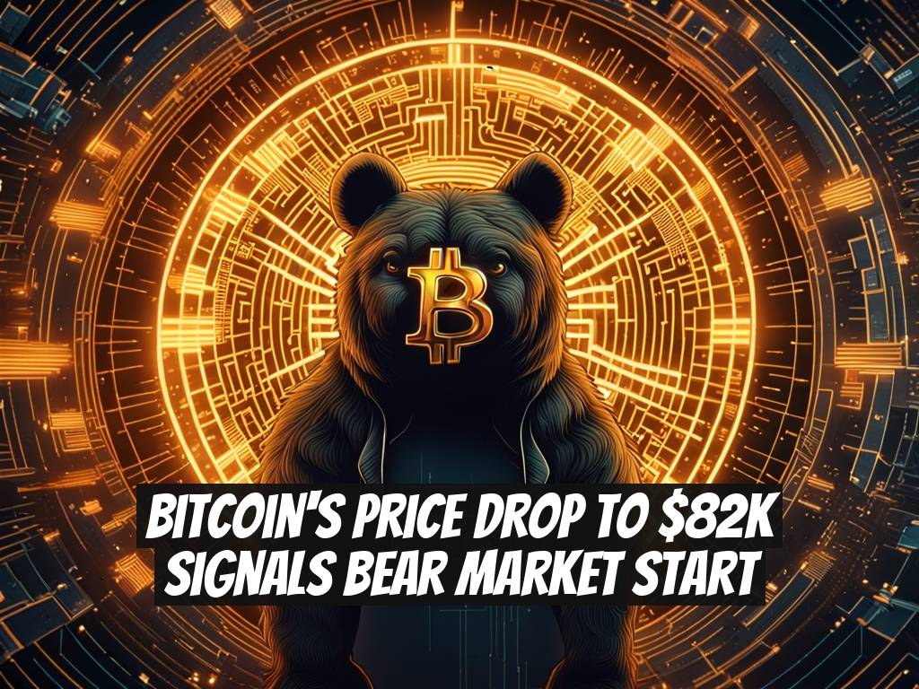 Bitcoin's Price Drop to $82K Signals Bear Market Start