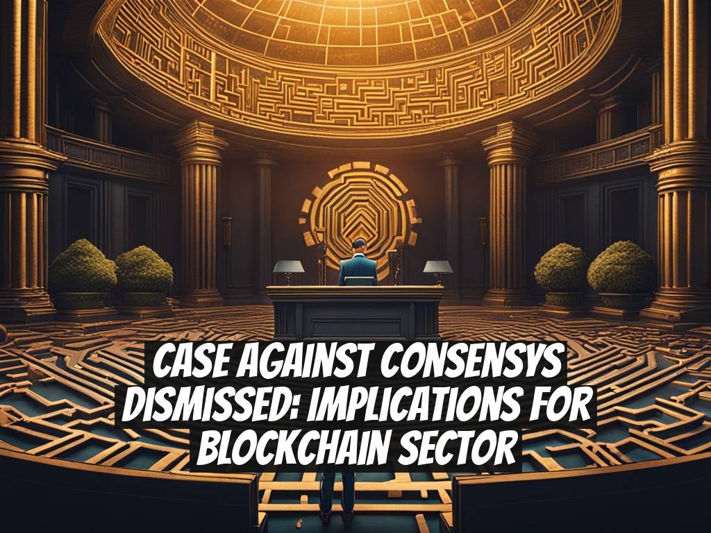 Case Against ConsenSys Dismissed: Implications for Blockchain Sector