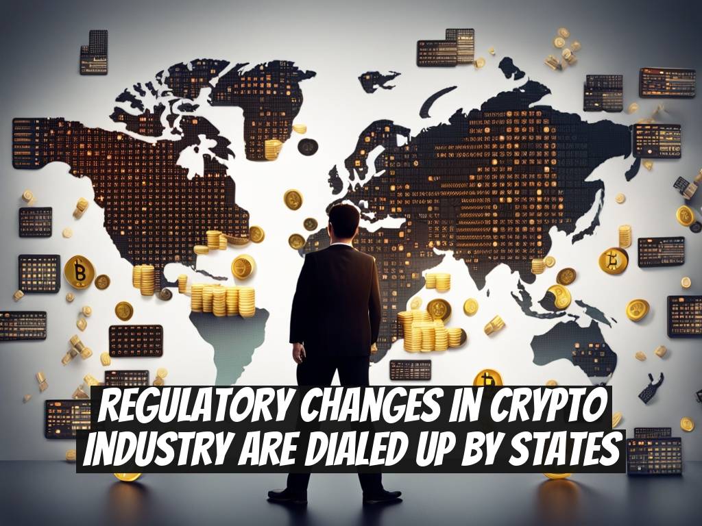 Regulatory Changes in Crypto Industry Are Dialed Up by States