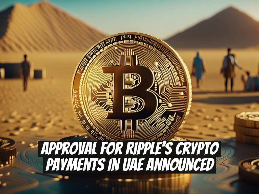 Approval for Ripple's Crypto Payments in UAE Announced