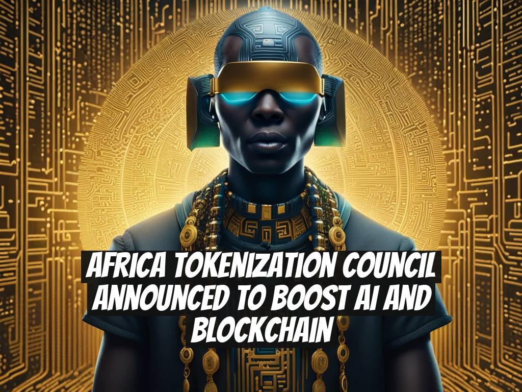 Africa Tokenization Council Announced to Boost AI and Blockchain