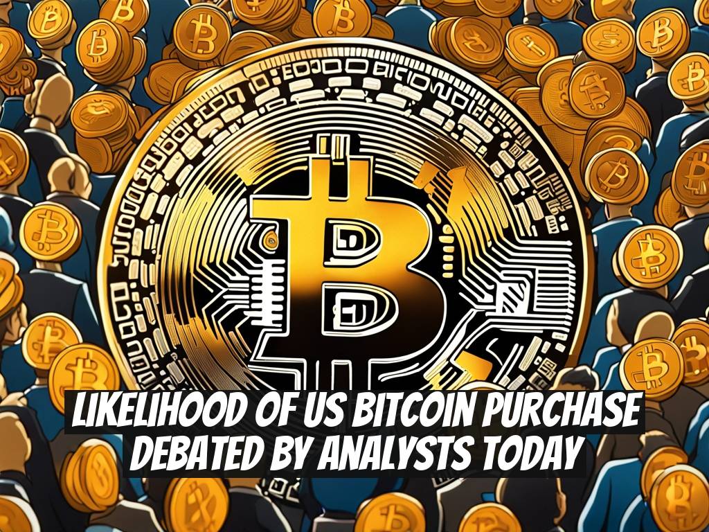 Likelihood of US Bitcoin Purchase Debated by Analysts Today
