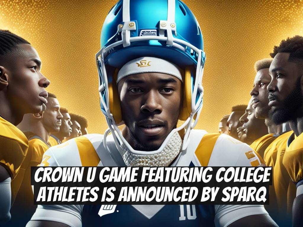 Crown U Game Featuring College Athletes is Announced by Sparq