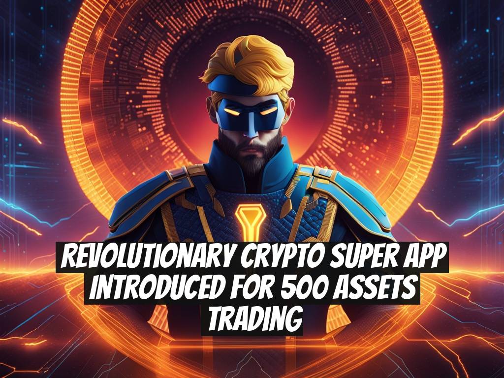 Revolutionary Crypto Super App Introduced for 500 Assets Trading