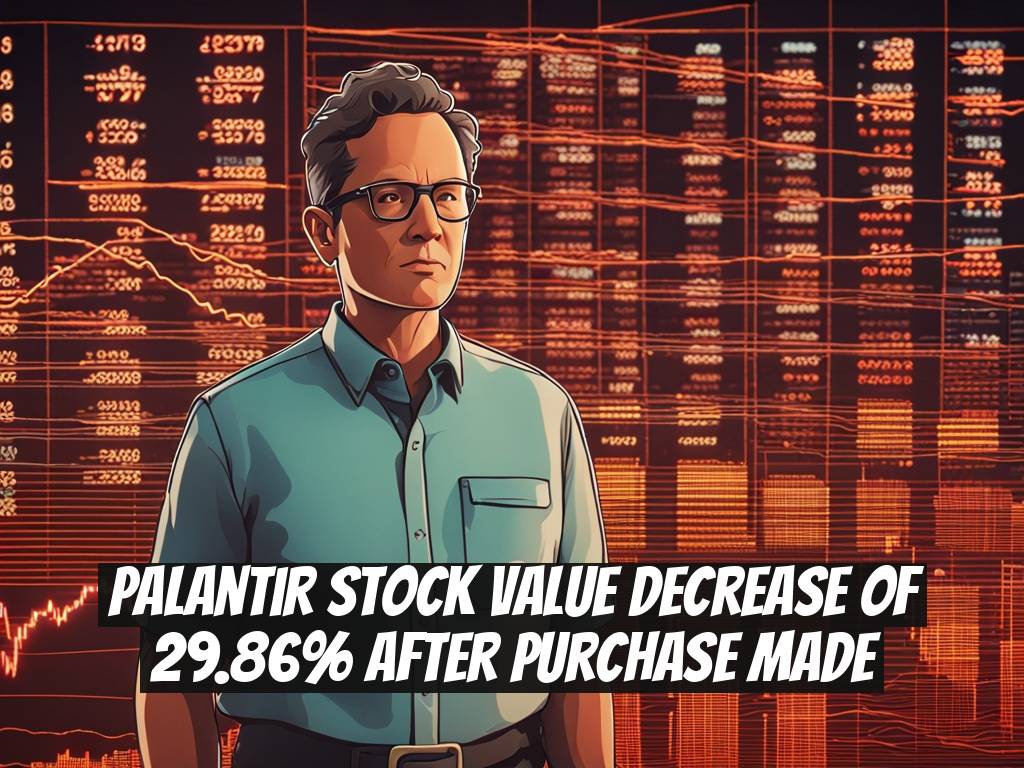 Palantir Stock Value Decrease of 29.86% After Purchase Made