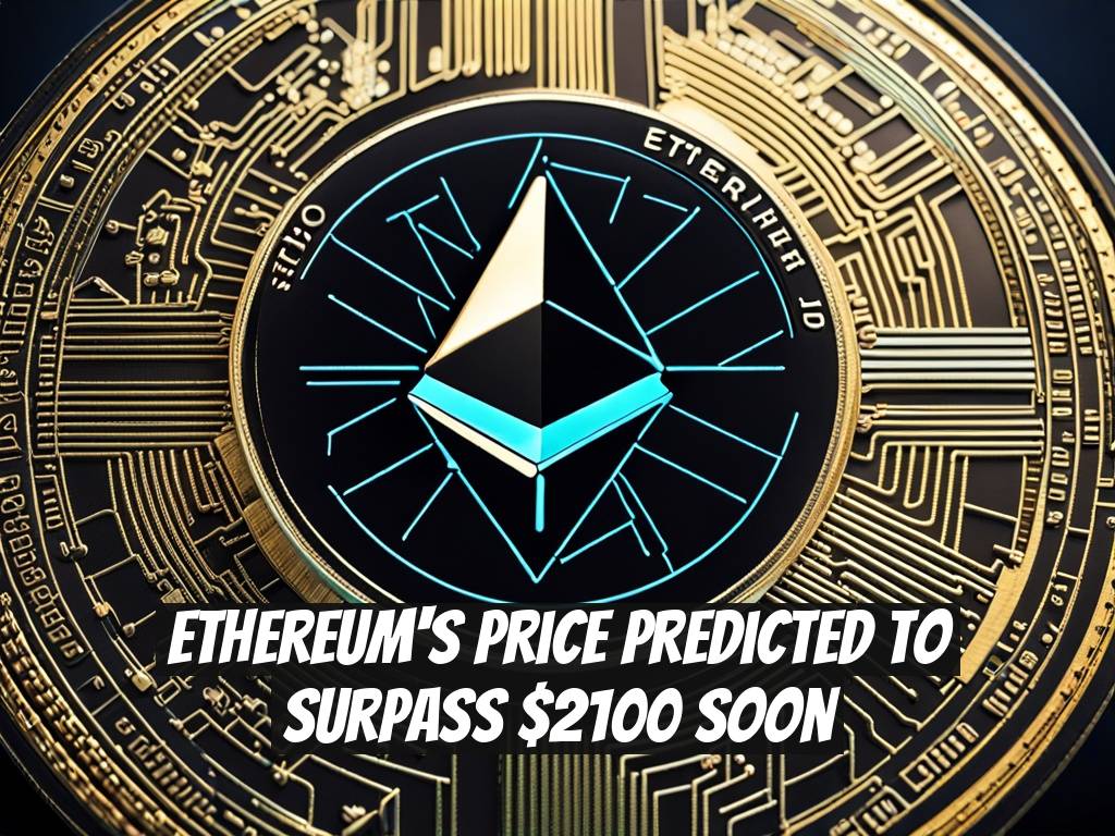Ethereum's Price Predicted to Surpass $2100 Soon
