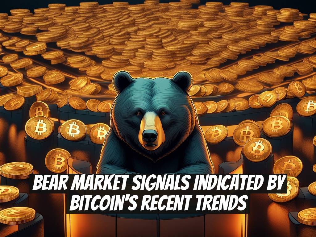 Bear Market Signals Indicated by Bitcoin's Recent Trends