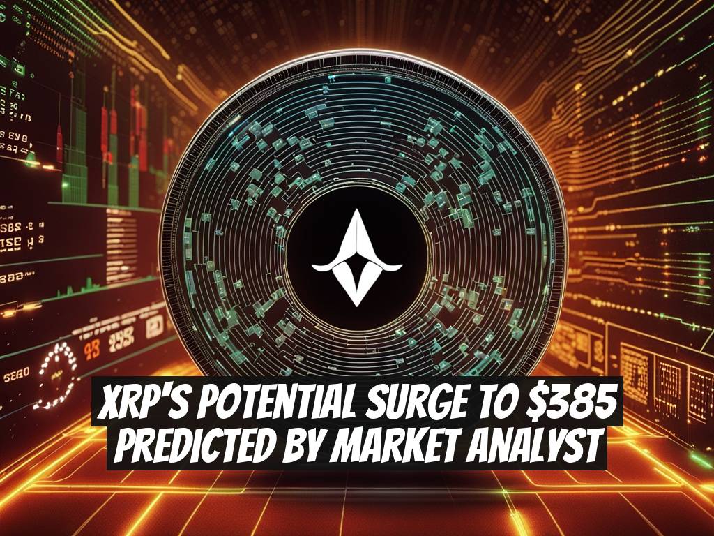 XRP's Potential Surge to $385 Predicted by Market Analyst