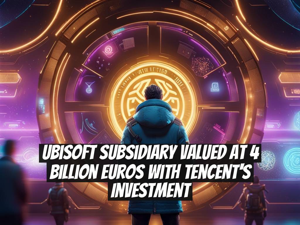 Ubisoft Subsidiary Valued at 4 Billion Euros with Tencent's Investment