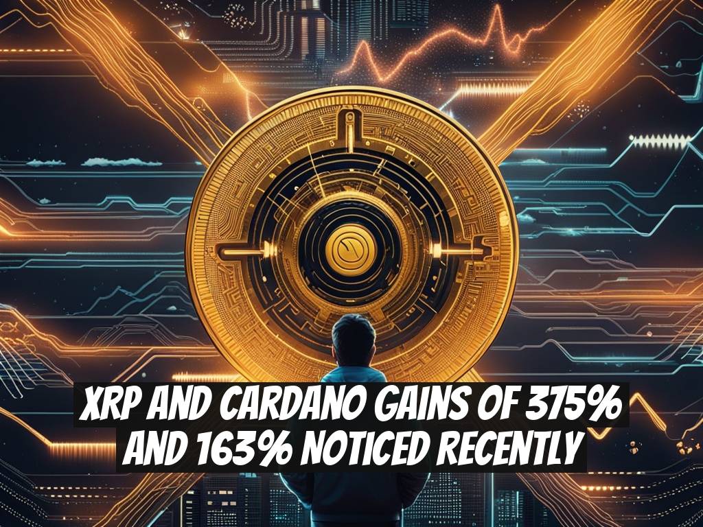 XRP and Cardano Gains of 375% and 163% Noticed Recently
