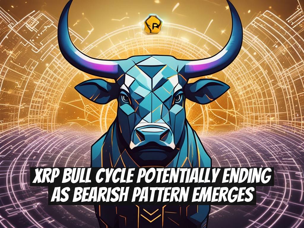 XRP Bull Cycle Potentially Ending as Bearish Pattern Emerges