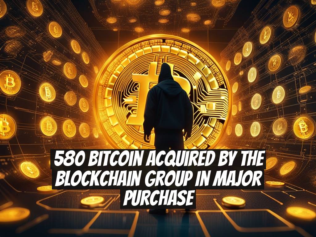 580 Bitcoin Acquired by The Blockchain Group in Major Purchase