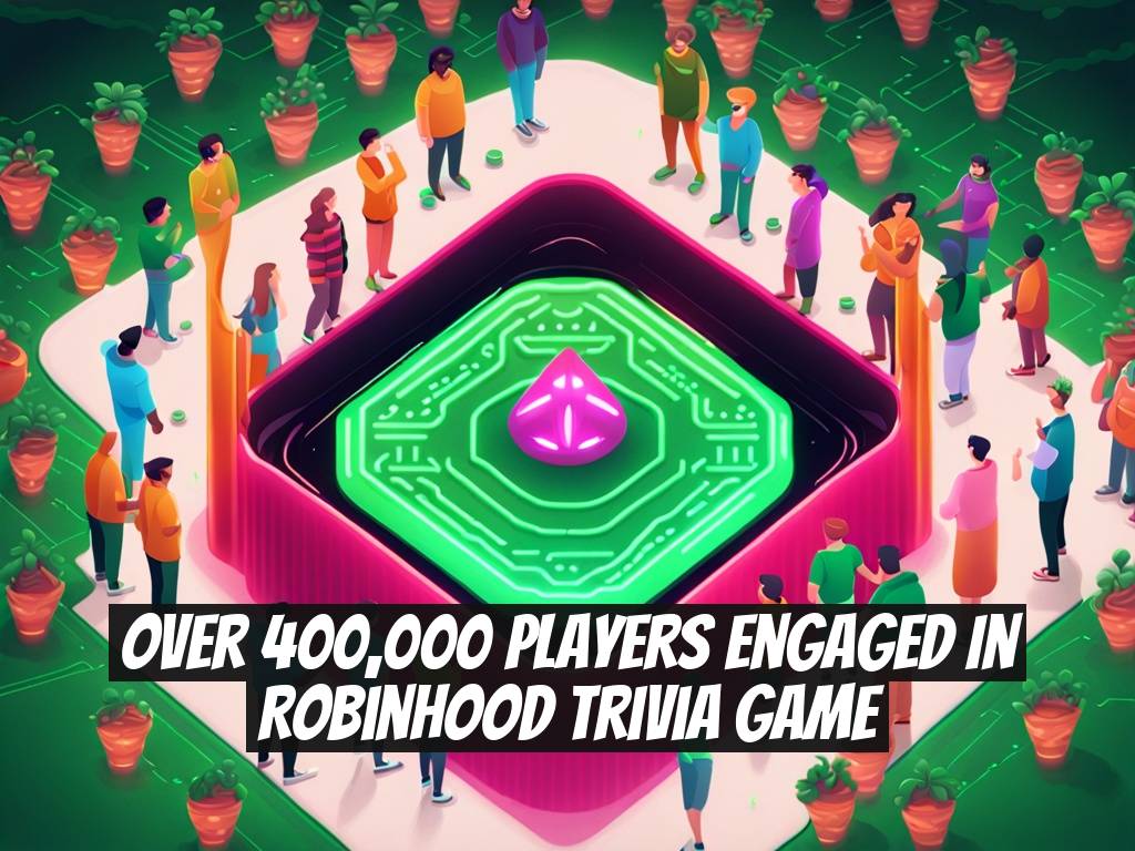 Over 400,000 Players Engaged in Robinhood Trivia Game