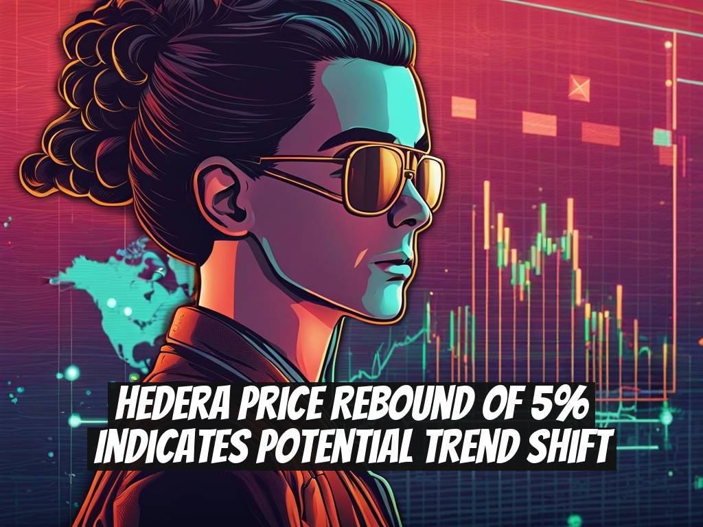 Hedera Price Rebound of 5% Indicates Potential Trend Shift