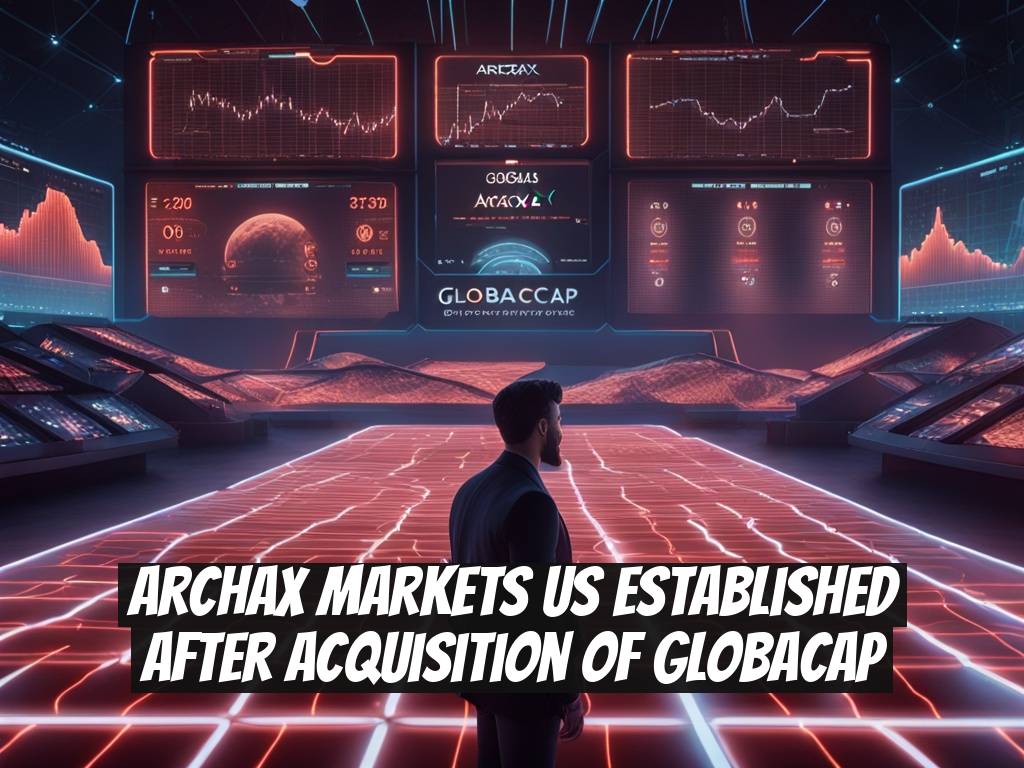 Archax Markets US Established After Acquisition of Globacap