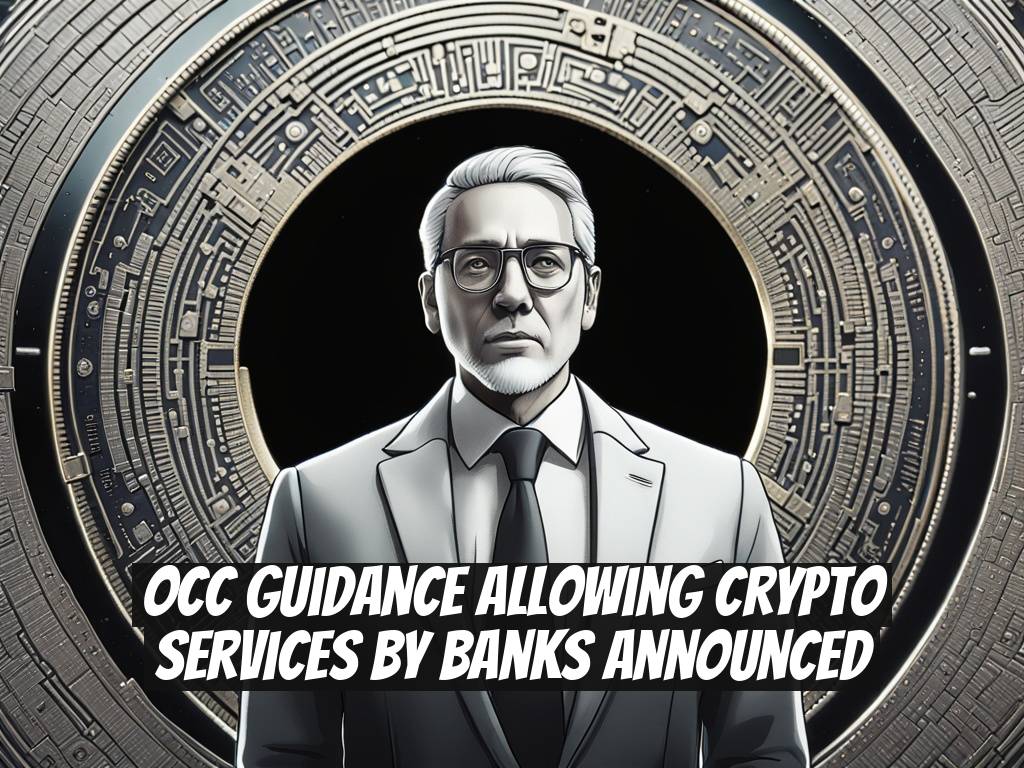 OCC Guidance Allowing Crypto Services by Banks Announced