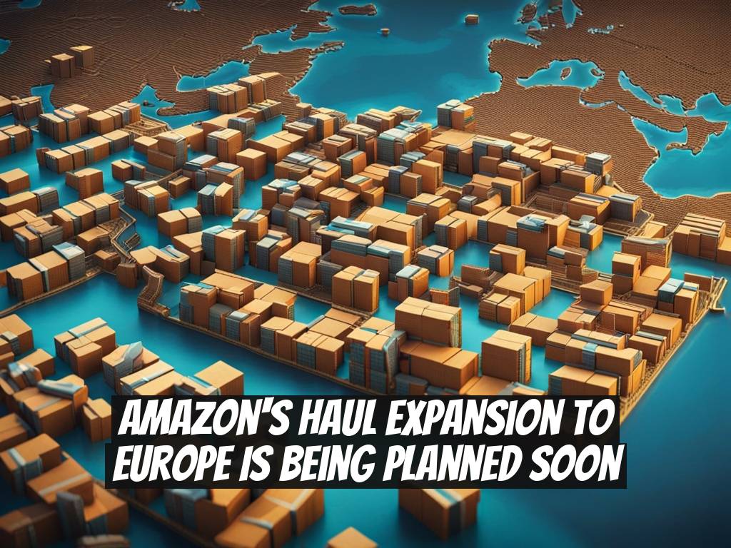Amazon's Haul Expansion to Europe is Being Planned Soon