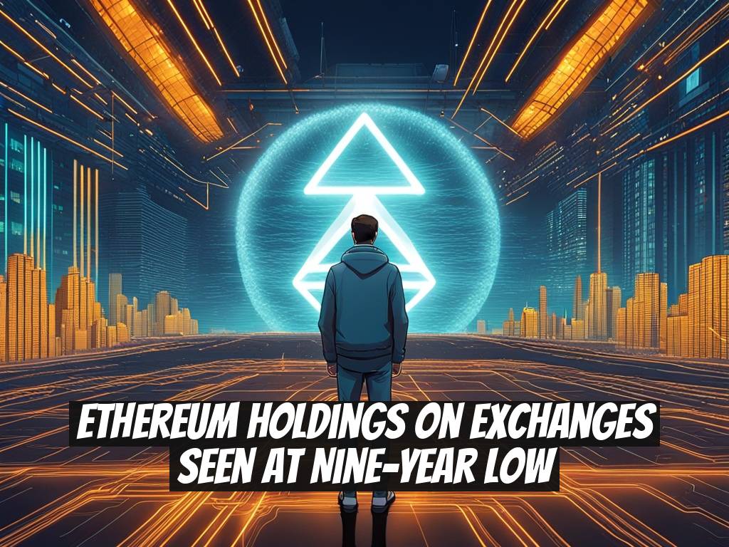Ethereum Holdings on Exchanges Seen at Nine-Year Low