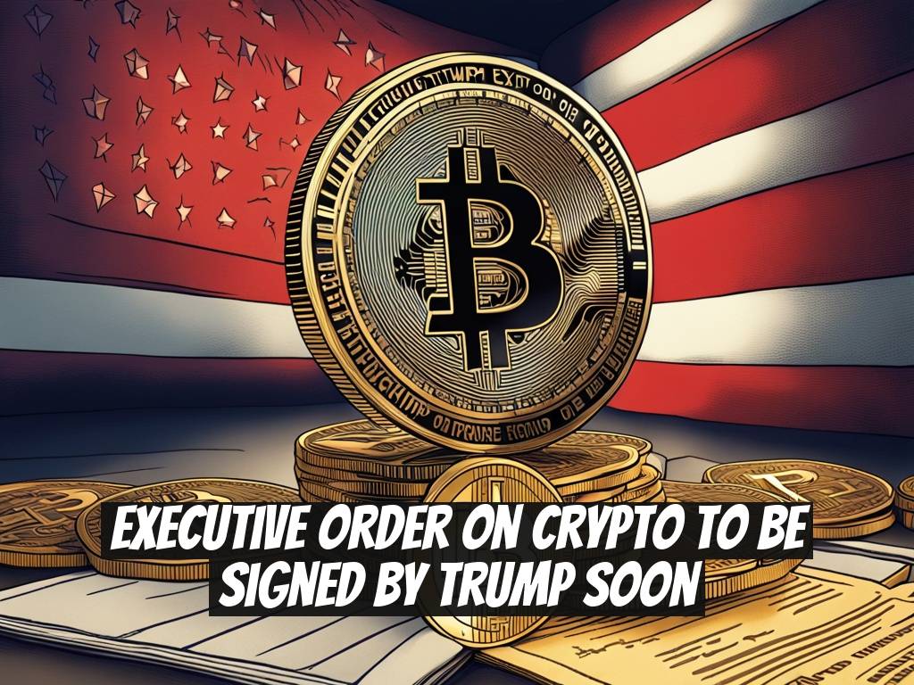 Executive Order on Crypto to Be Signed by Trump Soon