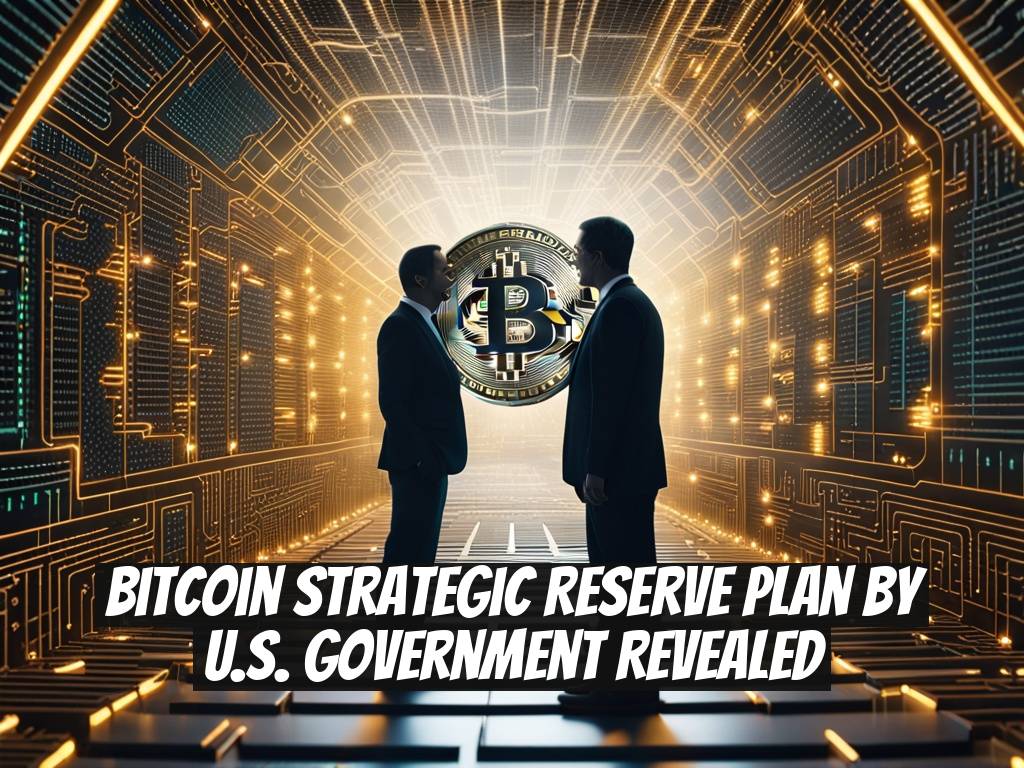 Bitcoin Strategic Reserve Plan by U.S. Government Revealed