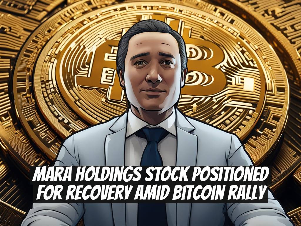 MARA Holdings Stock Positioned for Recovery Amid Bitcoin Rally