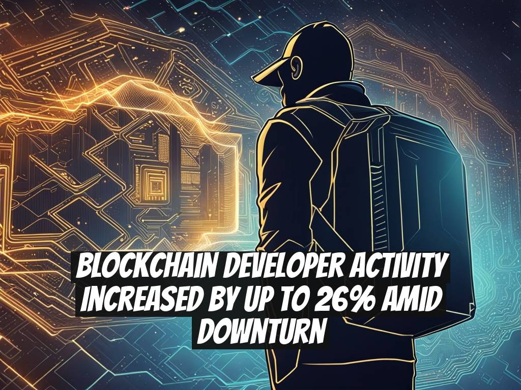 Blockchain Developer Activity Increased by Up to 26% Amid Downturn