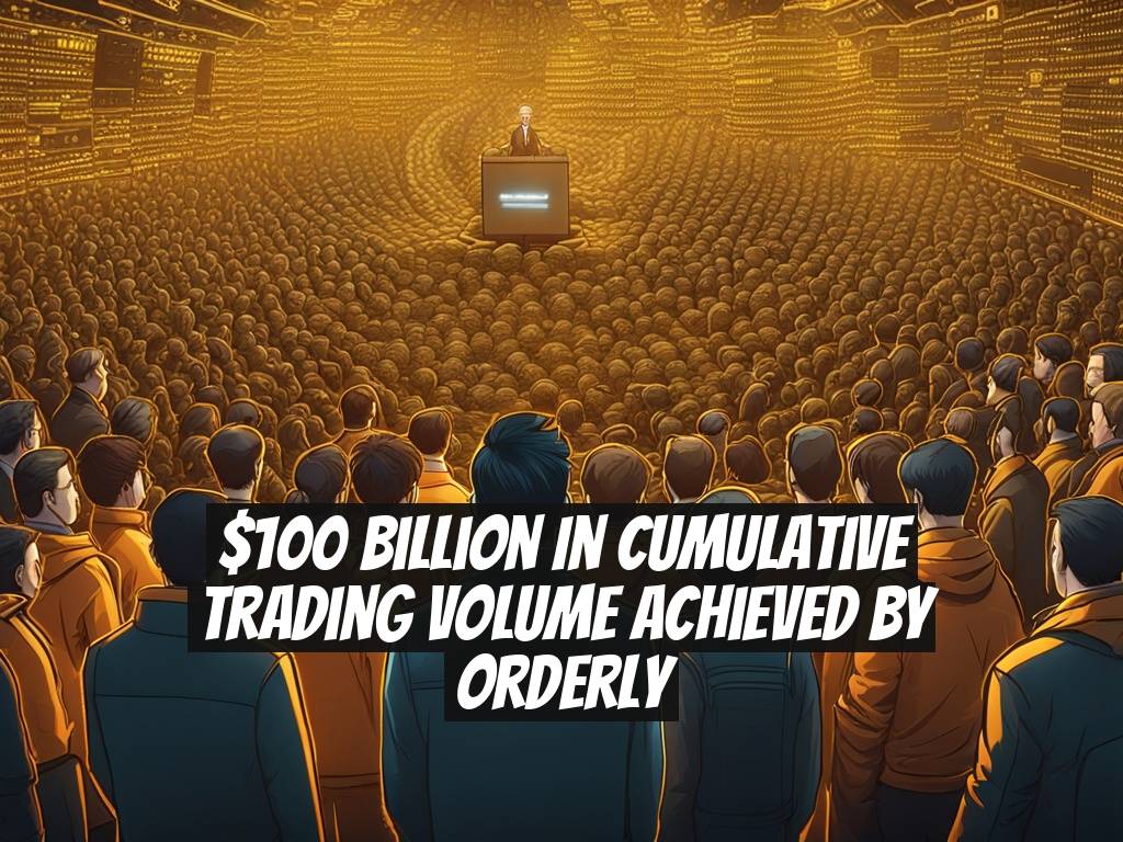 $100 Billion in Cumulative Trading Volume Achieved by Orderly