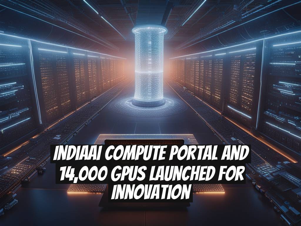 IndiaAI Compute Portal and 14,000 GPUs Launched for Innovation