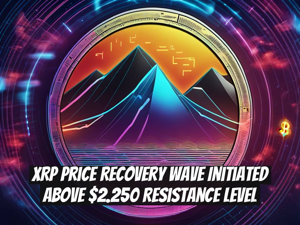 XRP Price Recovery Wave Initiated Above $2.250 Resistance Level