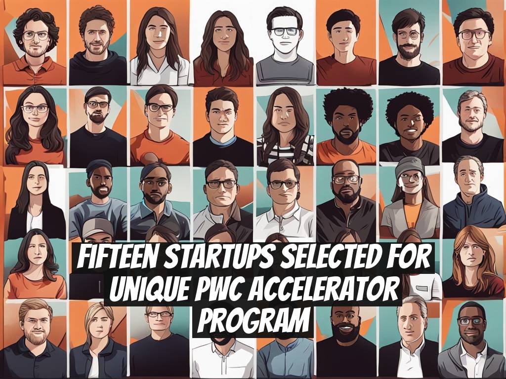 Fifteen Startups Selected for Unique PwC Accelerator Program