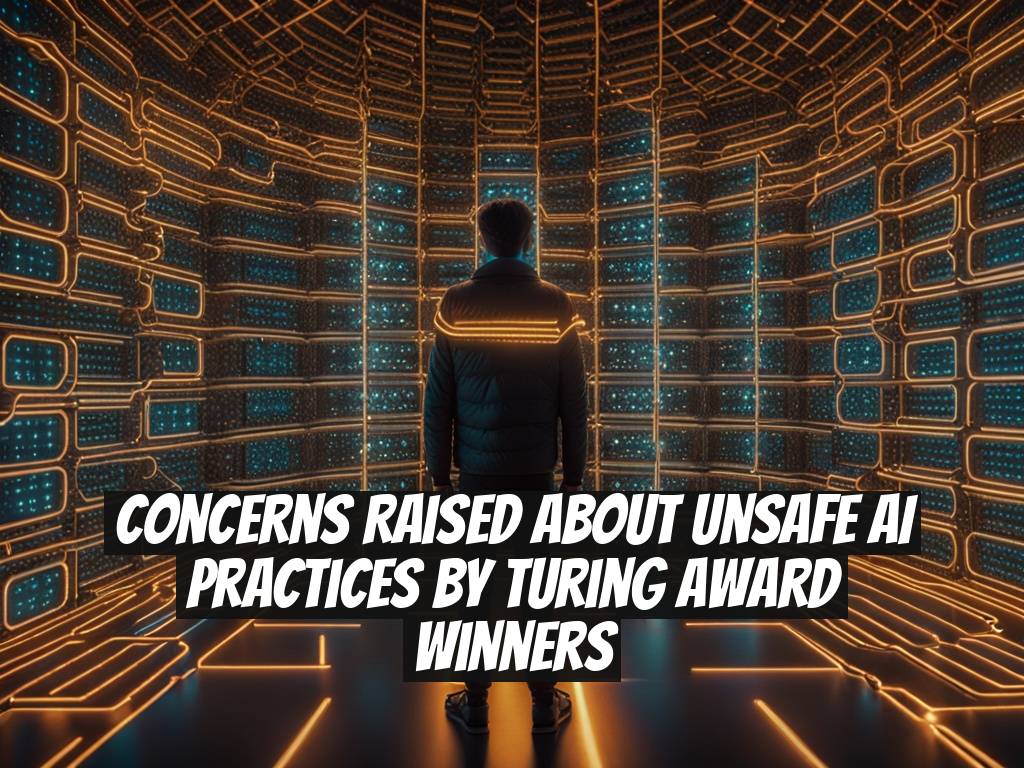 Concerns Raised About Unsafe AI Practices by Turing Award Winners