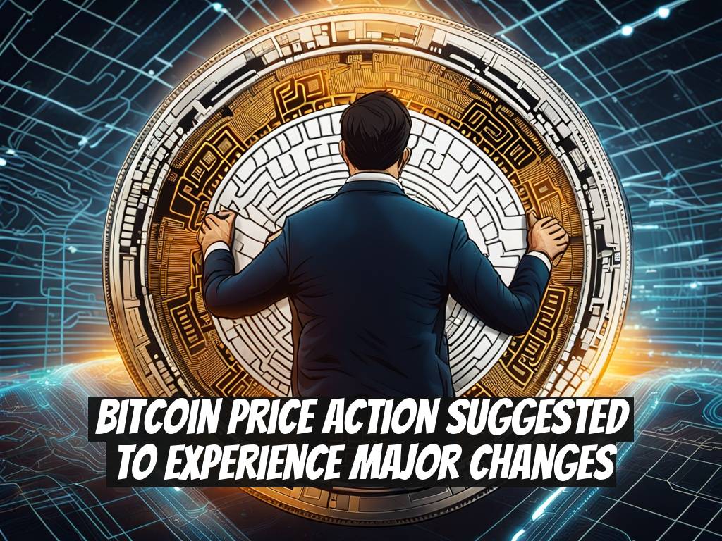 Bitcoin Price Action Suggested to Experience Major Changes