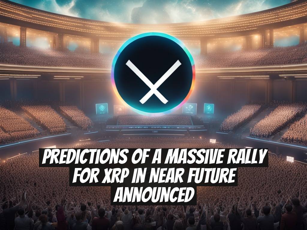 Predictions of a Massive Rally for XRP in Near Future Announced