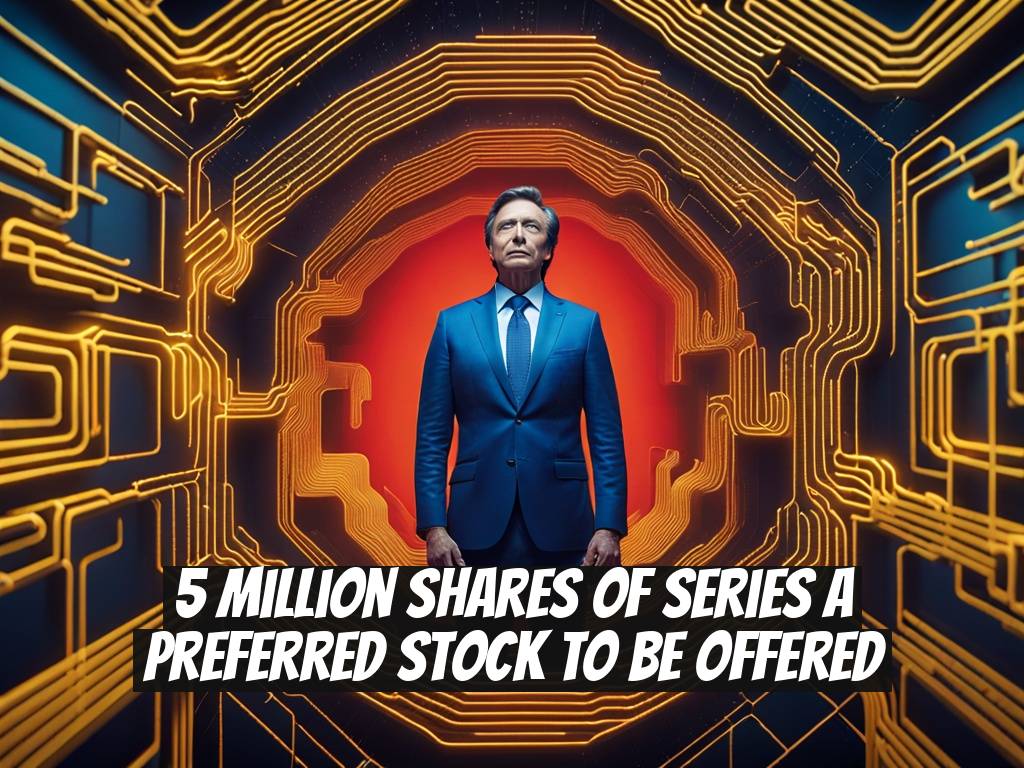 5 Million Shares of Series A Preferred Stock to Be Offered