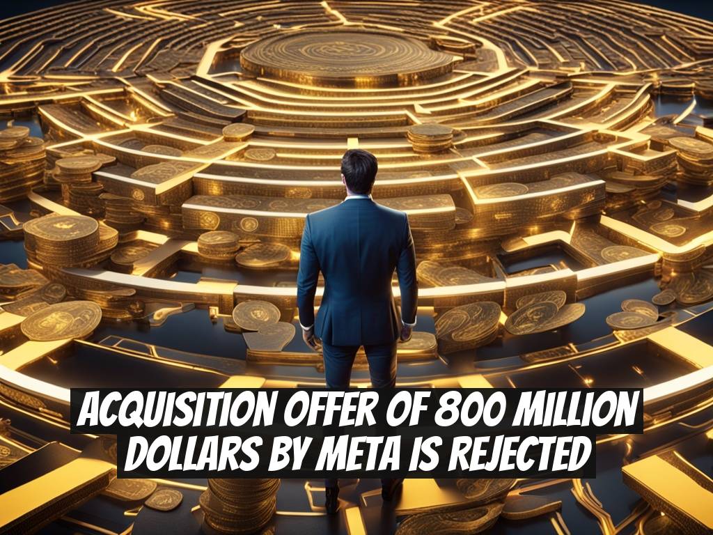 Acquisition Offer of 800 Million Dollars by Meta is Rejected