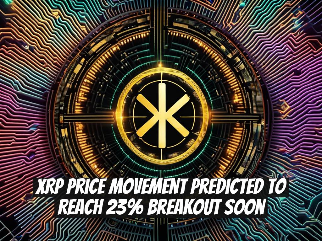 XRP Price Movement Predicted to Reach 23% Breakout Soon