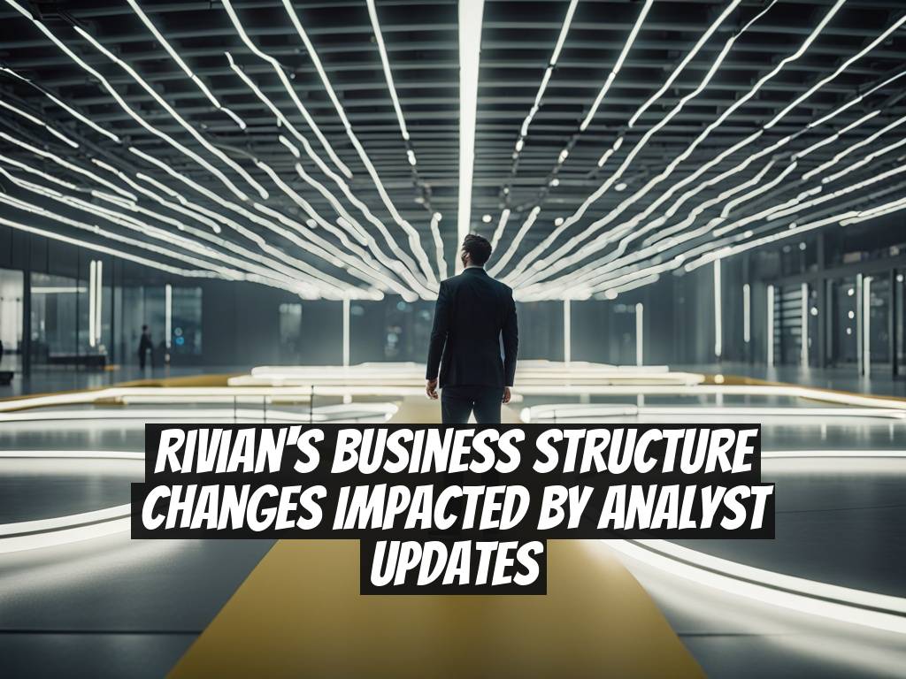 Rivian's Business Structure Changes Impacted by Analyst Updates