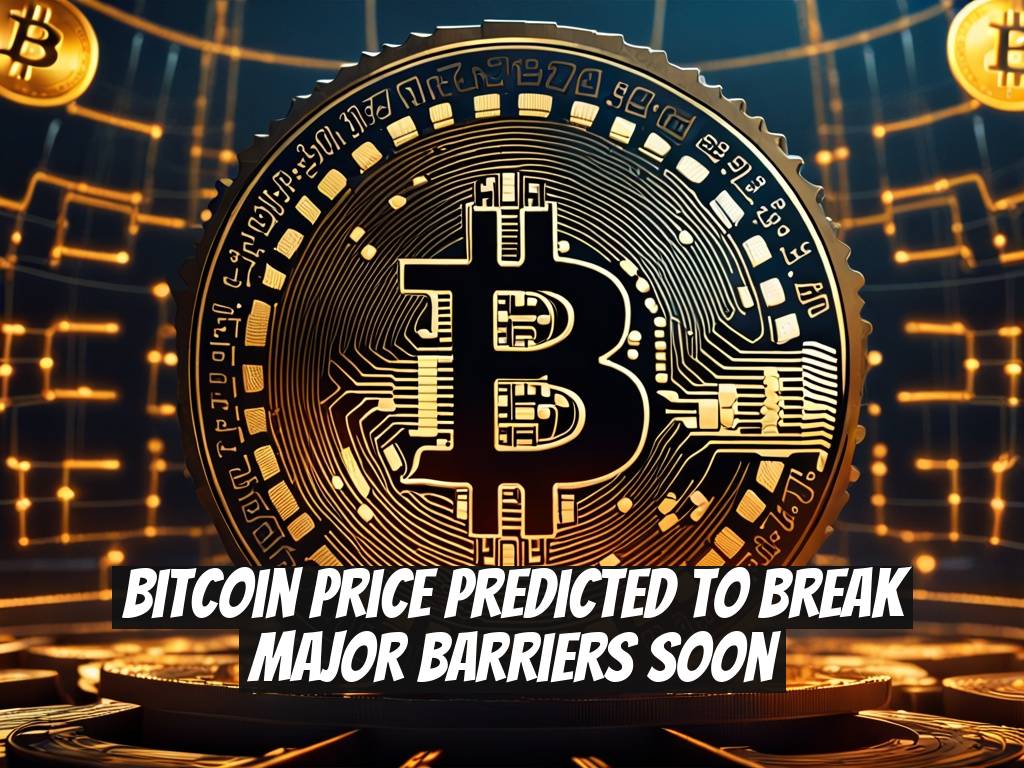 Bitcoin Price Predicted to Break Major Barriers Soon