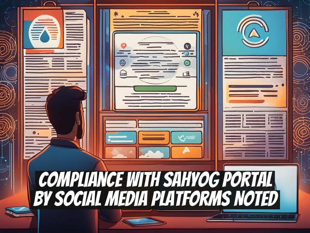 Compliance with Sahyog Portal by Social Media Platforms Noted