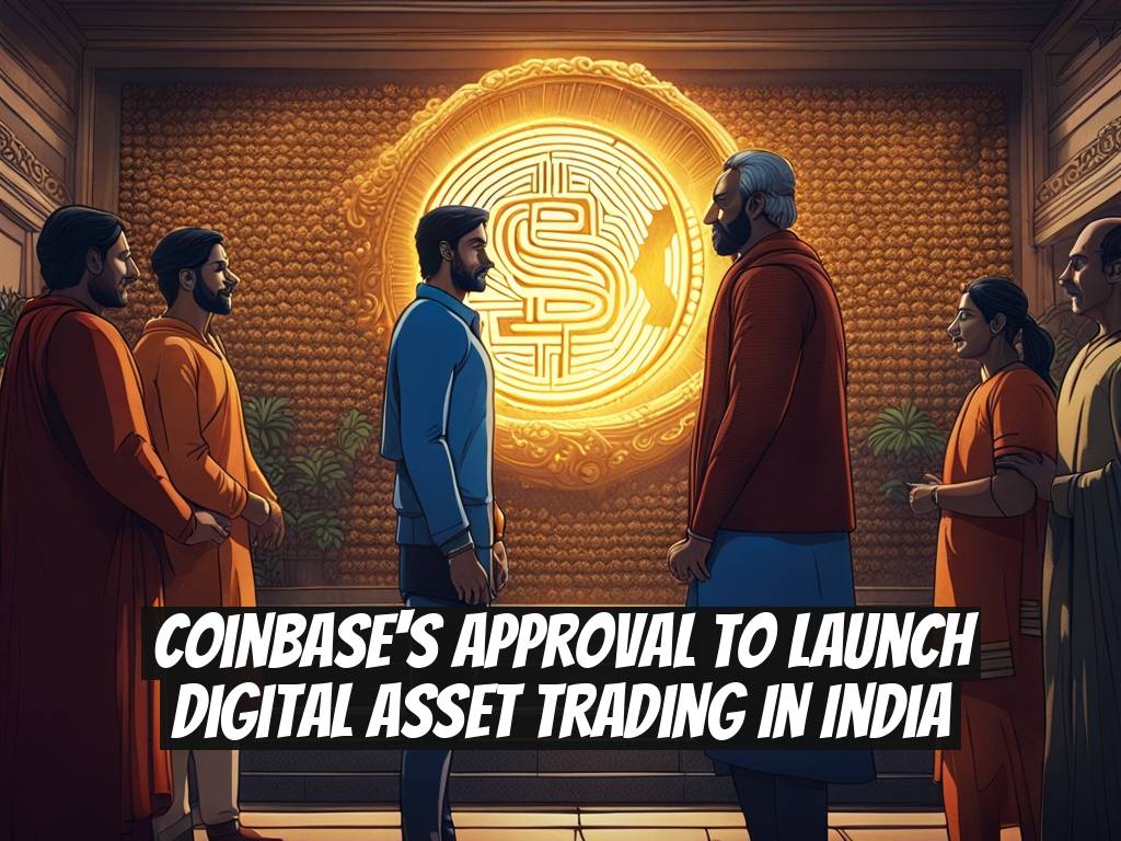 Coinbase's approval to launch digital asset trading in India