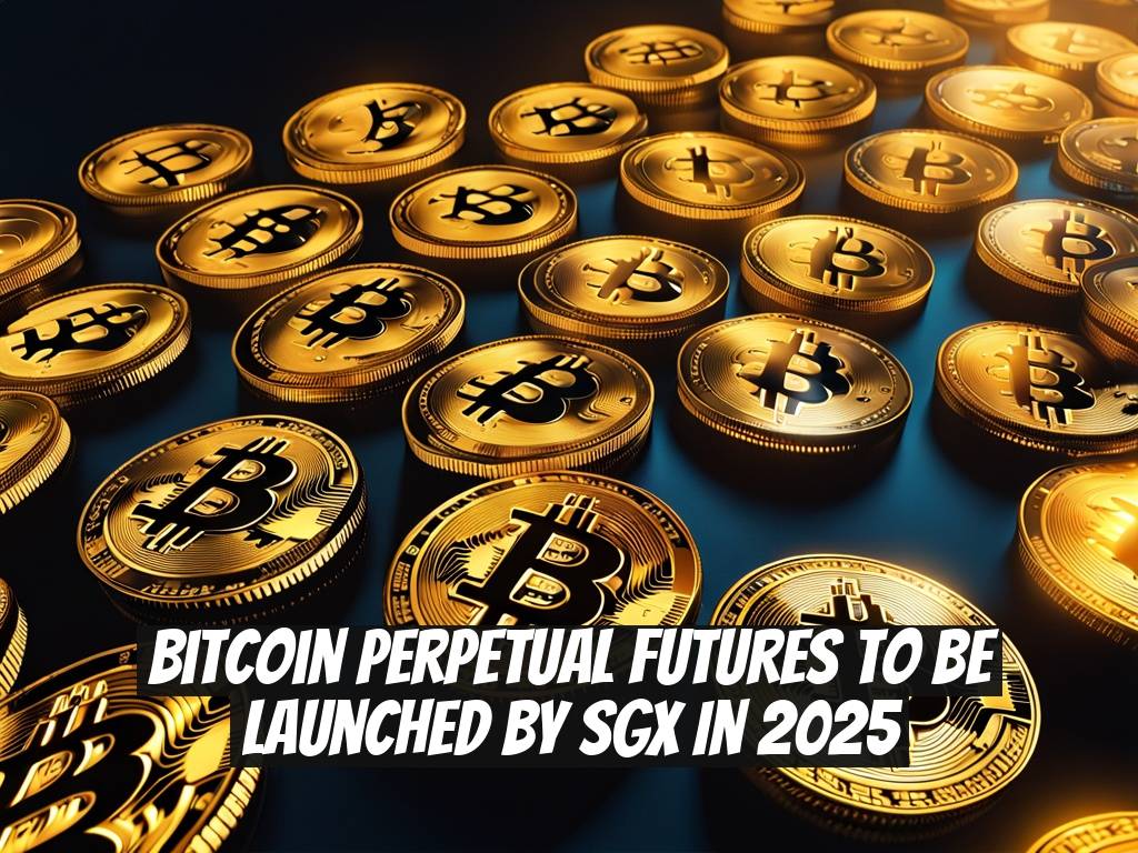 Bitcoin Perpetual Futures to Be Launched by SGX in 2025