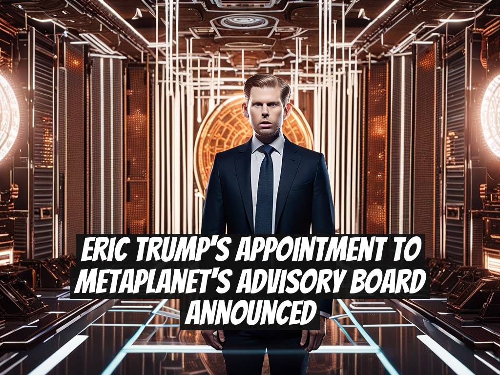 Eric Trump's Appointment to Metaplanet's Advisory Board Announced