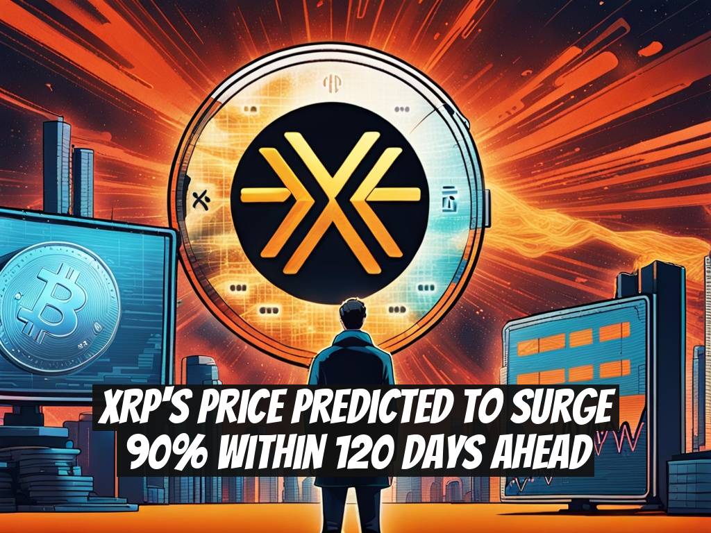 XRP's Price Predicted to Surge 90% Within 120 Days Ahead