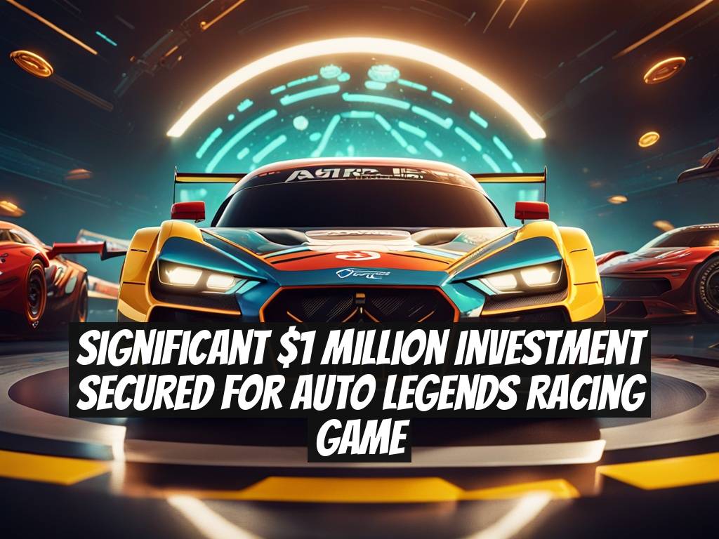 Significant $1 Million Investment Secured for Auto Legends Racing Game