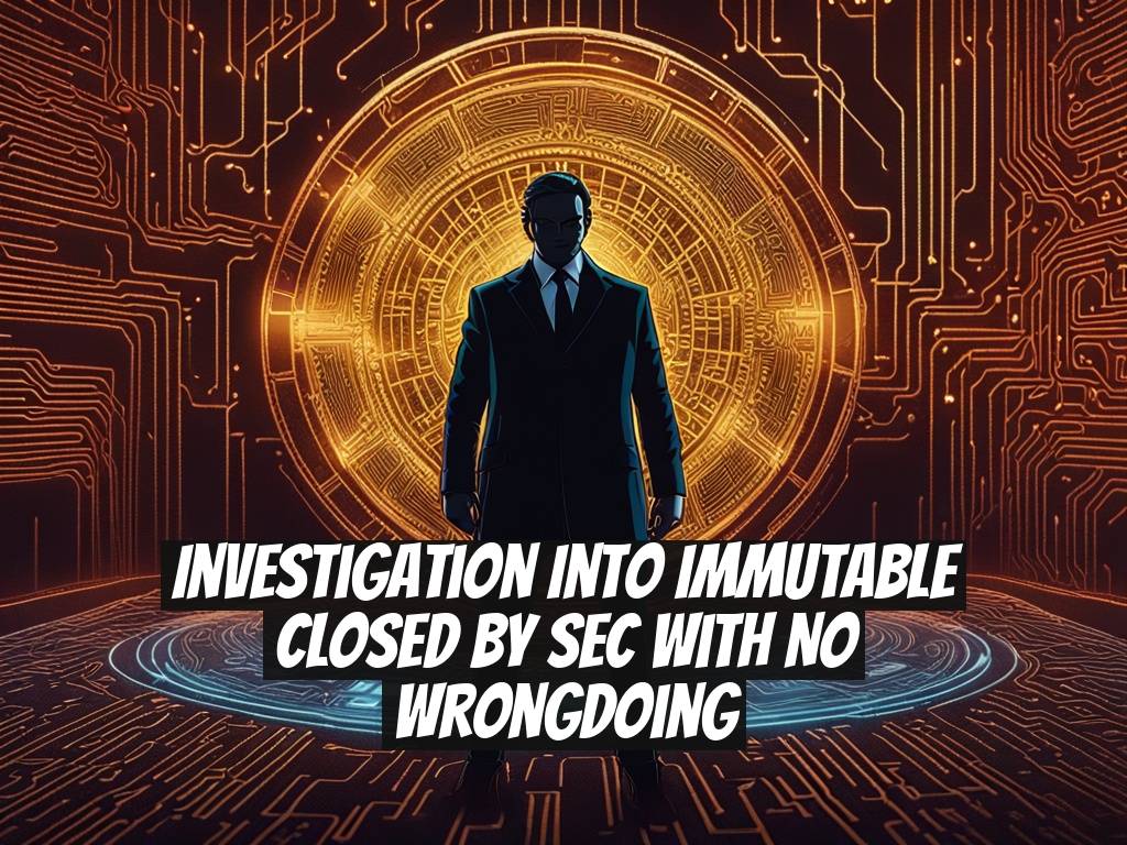 Investigation Into Immutable Closed by SEC with No Wrongdoing