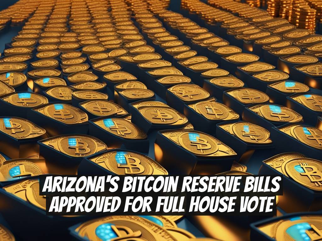 Arizona's Bitcoin Reserve Bills Approved for Full House Vote