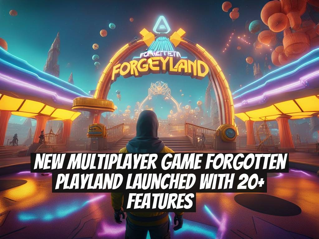 New Multiplayer Game Forgotten Playland Launched with 20+ Features