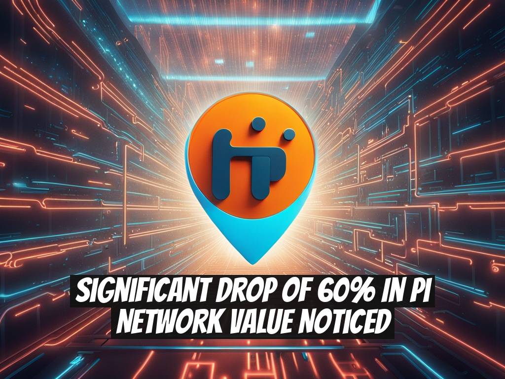 Significant Drop of 60% in Pi Network Value Noticed